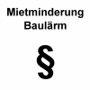 Mietminderung Baulärm